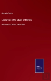 Lectures On The Study Of History:Deliver
