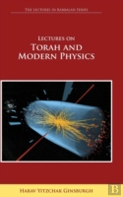 Bertrand.pt - Lectures On Torah And Modern Physics (The Lectures In Kabbalah Series)