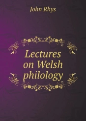 Lectures On Welsh Philology