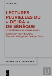 Lectures Plurielles Du «De Ira» De Sénèque