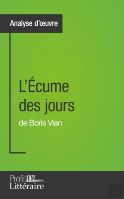 Bertrand.pt - L'Écume Des Jours De Boris Vian (Analyse Approfondie)