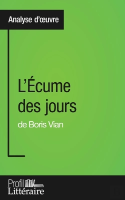 Bertrand.pt - L'Écume Des Jours De Boris Vian ; Analyse Approfondie