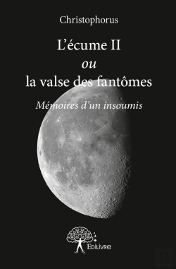Bertrand.pt - L'Écume Ii Ou La Valse Des Fantômes ; Mémoires D'Un Insoumis