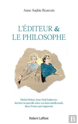 Bertrand.pt - L'Éditeur Et Le Philosophe : Derrière La Querelle Entre Ces Deux Intellectuels, Deux France Qui S'Opposent