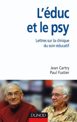 Bertrand.pt - L'Éduc Et Le Psy - Lettres Ouvertes Sur La Clinique Du Soin Éducatif : Lettres Ouvertes Sur La Clinique Du Soin Éducatif