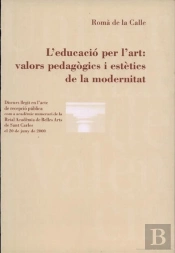 L'Educació Per L'Art: Valors Pedagògics I Estètics De La Modernitat