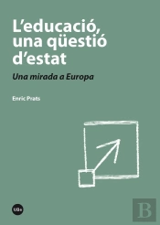 L'Educació, Una Qüestió D'Estat. Una Mirada A Europa