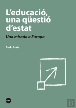 Bertrand.pt - L'Educació, Una Qüestió D'Estat. Una Mirada A Europa