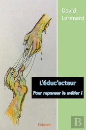 L'Éduc'Acteur : Pour Repenser Le Métier !