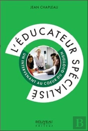 L'Educateur Specialise - Un Intervenant Au Coeur Du Quotidien