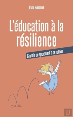 Bertrand.pt - L'Éducation À La Résilience : Grandir En Apprenant À Se Relever