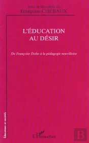 L'Éducation Au Désir : De Françoise Dolto À La Pédagogie Neuvilloise