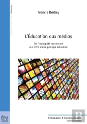 L'Éducation Aux Médias ; De L'Ambiguïté Du Concept Aux Défis D'Une Pratique Éducative