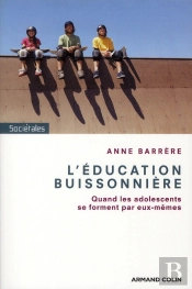 L'Éducation Buissonnière ; Quand Les Ados Se Forgent Par Eux-Mêmes