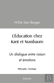 L'Éducation Chez Kant Et Nussbaum : Un Dialogue Entre Raison Et Émotions
