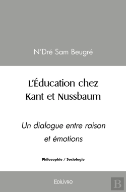 Bertrand.pt - L'Éducation Chez Kant Et Nussbaum : Un Dialogue Entre Raison Et Émotions