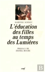 L'Education Des Filles Au Temps Des Lumieres