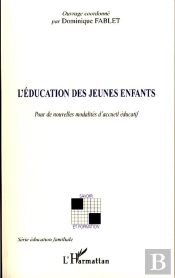 L'Éducation Des Jeunes Enfants ; Pour De Nouvelles Modalités D'Accueil Éducatif