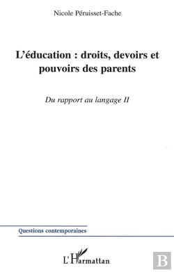 Bertrand.pt - L'Éducation : Droits, Devoirs Et Pouvoirs Des Parents : Du Rapport Au Langage