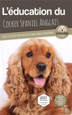 Bertrand.pt - L'Education Du Cocker Spaniel Anglais - Toutes Les Astuces Pour Un Cocker Spaniel Anglais Bien Eduqu