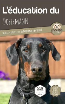 Bertrand.pt - L'Éducation Du Dobermann : Toutes Les Astuces Pour Un Dobermann Bien Éduqué