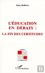 L'Éducation En Débats : La Fin Des Certitudes