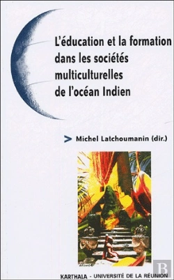Bertrand.pt - L'Éducation Et La Formation Dans Les Sociétés Multiculturelles De L'Océan Indien