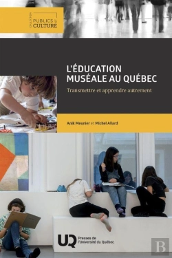 Bertrand.pt - L'Éducation Muséale Au Québec : Transmettre Et Apprendre Autrement