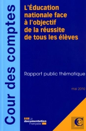 L'Education Nationale Face À L'Objectif De La Réussite De Tous Les Élèves ; Rapport Public Thématique