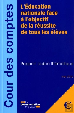 Bertrand.pt - L'Education Nationale Face À L'Objectif De La Réussite De Tous Les Élèves ; Rapport Public Thématique
