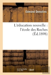 L'Education Nouvelle : L'Ecole Des Roches