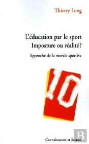 L'Éducation Par Le Sport ; Imposture Ou Réalité ? ; Approche De La Morale Sportive