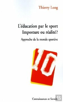Bertrand.pt - L'Éducation Par Le Sport ; Imposture Ou Réalité ? ; Approche De La Morale Sportive