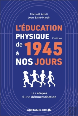 Bertrand.pt - L'Éducation Physique De 1945 À Nos Jours : Les Étapes D'Une Démocratisation (5e Édition)