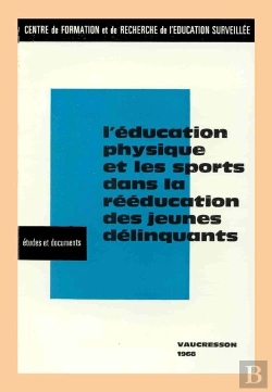 Bertrand.pt - L'Éducation Physique Et Les Sports Dans La Rééducation Des Jeunes Délinquants