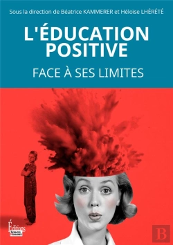 Bertrand.pt - L'Éducation Positive, Un Courant De Pensée Face À Ses Limites