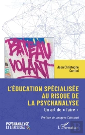 L'Éducation Spécialisée Au Risque De La Psychanalyse : Un Art De « Faire »