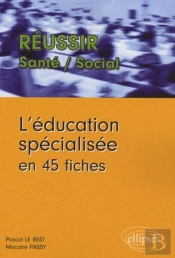 L'Éducation Spécialisée En 45 Fiches