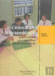 L'Education Therapeuthique : Applications Aux Maladies Cardiovasculaires