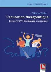 L'Éducation Thérapeutique À La Santé : Une Aventure Philosophique ; À La Découverte Du Malade Chronique