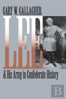 Lee And His Army In Confederate History
