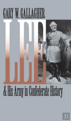 Bertrand.pt - Lee And His Army In Confederate History