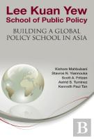 Lee Kuan Yew School Of Public Policy: Building A Global Policy School In Asia