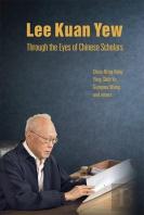 Lee Kuan Yew Through The Eyes Of Chinese Scholars