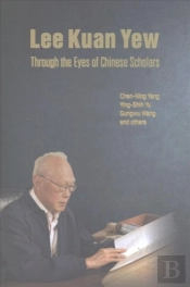 Lee Kuan Yew Through The Eyes Of Chinese Scholars