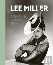 Lee Miller: Fashion In Wartime Britain