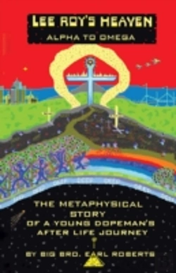 Bertrand.pt - Lee Roy'S Heaven: Alpha To Omega The Metaphysical Story Of A Young Dopeman'S After Life Journey