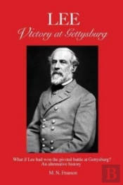 Lee - Victory At Gettysburg