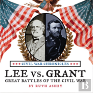 Lee Vs Grant, Great Battles Of The Civil War