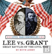 Lee Vs Grant, Great Battles Of The Civil War
